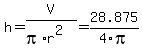 h+=+V%2F%28pi%2Ar%5E2%29+=+28.875%2F4pi