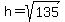 h+=+sqrt%28135%29