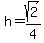 h+=+sqrt%282%29%2F4