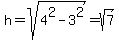 h+=+sqrt%284%5E2+-+3%5E2%29+=+sqrt%287%29