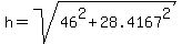 h+=+sqrt%2846%5E2+%2B+28.4167%5E2%29