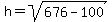 h+=+sqrt%28676+-+100%29