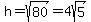 h+=+sqrt%2880%29+=+4sqrt%285%29