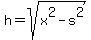 h+=+sqrt%28x%5E2+-+s%5E2%29