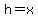 h+=+x