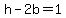h+-+2b+=+1