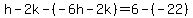 h-2k-%28-6h-2k%29=6-%28-22%29