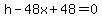 h-48x%2B48=0