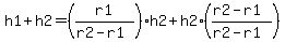 h1%2Bh2=%28r1%2F%28r2-r1%29%29h2%2Bh2%2A%28%28r2-r1%29%2F%28r2-r1%29%29