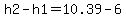 h2-h1+=+10.39-6