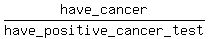have_cancer%2Fhave_positive_cancer_test