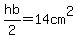 hb%2F2=14cm%5E2