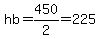 hb=450%2F2=225