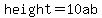 height=10ab