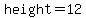 height=12