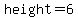 height=6