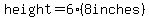 height=6%2A%28%228+inches%22%29