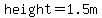 height+=+1.5m