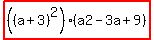highlight%28%28%28a+%2B+3%29%5E2%29%28a2+-+3a+%2B+9%29%29