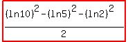 highlight%28%28%28ln10%29%5E2-%28ln5%29%5E2-%28ln2%29%5E2%29%2F2%29%29