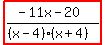 highlight%28%28-11x-20%29%2F%28%28x-4%29%28x%2B4%29%29%29