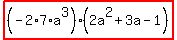 highlight%28%28-2%2A7%2Aa%5E3%29%282a%5E2%2B3a-1%29%29