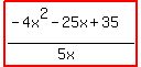 highlight%28%28-4x%5E2-25x%2B35%29%2F%285x%29%29