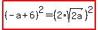 highlight%28%28-a%2B6%29%5E2=%282%2Asqrt%282a%29%29%5E2%29