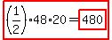 highlight%28%281%2F2%29%2A48%2A20=highlight%28480%29%29