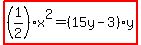 highlight%28%281%2F2%29x%5E2=%2815y-3%29y%29