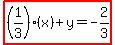 highlight%28%281%2F3%29%28x%29%2By=-2%2F3%29