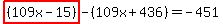 highlight%28%28109x-15%29%29-%28109x%2B436%29=-451