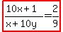 highlight%28%2810x%2B1%29%2F%28x%2B10y%29=2%2F9%29