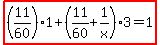 highlight%28%2811%2F60%29%2A1%2B%2811%2F60%2B1%2Fx%29%2A3=1%29