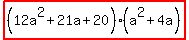 highlight%28%2812a%5E2%2B21a%2B20%29%28a%5E2%2B4a%29%29
