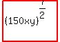 highlight%28%28150xy%29%5E%287%2F2%29%29