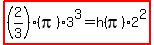 highlight%28%282%2F3%29%28pi%293%5E3=h%28pi%292%5E2%29