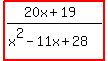 highlight%28%2820x%2B19%29%2F%28x%5E2-11x%2B28%29%29