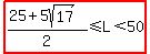 highlight%28%2825%2B5sqrt%2817%29%29%2F2%3C=L%3C50%29
