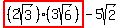 highlight%28%282sqrt%283%29%29%2A%283sqrt%286%29%29%29-5sqrt%282%29