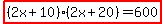 highlight%28%282x%2B10%29%282x%2B20%29=600%29