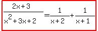 highlight%28%282x%2B3%29%2F%28x%5E2%2B3x%2B2%29=1%2F%28x%2B2%29%2B1%2F%28x%2B1%29%29