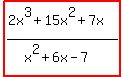 highlight%28%282x%5E3%2B15x%5E2%2B7x%29%2F%28x%5E2%2B6x-7%29%29