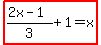highlight%28%282x-1%29%2F3%2B1=x%29