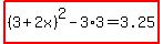 highlight%28%283%2B2x%29%5E2-3%2A3=3.25%29