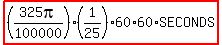 highlight%28%28325pi%2F100000%29%281%2F25%29%2A60%2A60%2ASECONDS%29