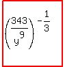 highlight%28%28343%2Fy%5E9%29%5E%28-+1%2F3%29%29