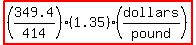 highlight%28%28349.4%2F414%29%281.35%29%28dollars%2Fpound%29%29