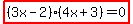highlight%28%283x-2%29%284x%2B3%29+=+0%29