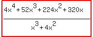highlight%28%284x%5E4%2B52x%5E3%2B224x%5E2%2B320x%29%2F%28x%5E3%2B4x%5E2%29%29